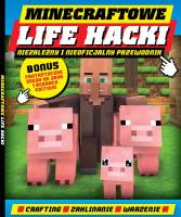 Minecraftowe Life Hacki. Autor: Opracowanie zbiorowe. SmakLiter.pl Okładka książki Minecraftowe Life Hacki