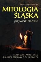 Mitologia śląska przywiarki ślonskie. Autor: Barbara Podgórska, Adam Podgórski. SmakLiter.pl Okładka książki Mitologia śląska przywiarki ślonskie