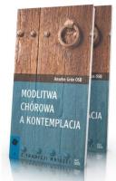 Modlitwa chórowa a kontemplacja. Autor: Anselm Grun. SmakLiter.pl Okładka książki Modlitwa chórowa a kontemplacja