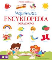 Moja pierwsza encyklopedia. Autor: Opracowanie zbiorowe. SmakLiter.pl Okładka książki Moja pierwsza encyklopedia