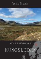Moja przygoda z Kungsleden. Autor: Siwek Anna. SmakLiter.pl Okładka książki Moja przygoda z Kungsleden