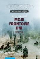 Moje frontowe dni. Autor: Jankowski Jerzy. SmakLiter.pl Okładka książki Moje frontowe dni