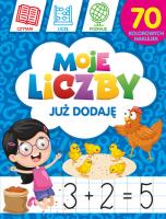 Moje liczby: Już dodaję. Autor: Monika Kalinowska. SmakLiter.pl Okładka książki Moje liczby: Już dodaję