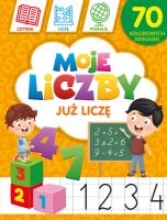Moje liczby: Już liczę. Autor: Monika Kalinowska. SmakLiter.pl Okładka książki Moje liczby: Już liczę