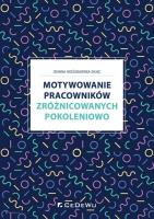 Okładka książki Motywowanie pracowników zróżnicowanych pokoleniowo