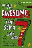 Okładka książki My Awesome Year Being 7