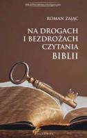 Na drogach i bezdrożach czytania Biblii. Autor: Zając Roman. SmakLiter.pl Okładka książki Na drogach i bezdrożach czytania Biblii