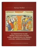 Okładka książki Na pierwszym planie - możni i szlachta polska wobec bezkrólewia po śmierci Ludwika Andegaweńskiego