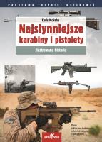 Najsłynniejsze karabiny i pistolety Ilustrowana historia (wyd. 2019). Autor: Chris McNabb. SmakLiter.pl Okładka książki Najsłynniejsze karabiny i pistolety Ilustrowana historia (wyd. 2019)