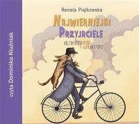 Najwierniejsi przyjaciele - Audiobook. Autor: Renata Piątkowska. SmakLiter.pl Okładka książki Najwierniejsi przyjaciele - Audiobook