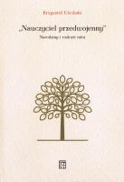 Nauczyciel przedwojenny. Narodziny i rozkwit mitu. Autor: Uściński Krzysztof. SmakLiter.pl Okładka książki Nauczyciel przedwojenny. Narodziny i rozkwit mitu