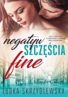 Negatyw szczęścia. Fine. Autor: Ludka Skrzydlewska. SmakLiter.pl Okładka książki Negatyw szczęścia. Fine