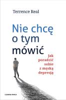 Nie chcę o tym mówić. Autor: Terrence Real. SmakLiter.pl Okładka książki Nie chcę o tym mówić