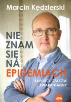 Nie znam się na epidemiach. Raport z czasów.... Autor: Marcin Kędzierski. SmakLiter.pl Okładka książki Nie znam się na epidemiach. Raport z czasów...