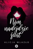 Nim nadejdzie świt. Autor: Wlazło Alicja. SmakLiter.pl Okładka książki Nim nadejdzie świt