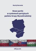 Okładka książki Nowe partie w systemach partyjnych państw Grupy Wyszehradzkiej