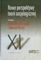 Nowe perspektywy teorii socjologicznej Wybór tekstów. Autor: Manterys Aleksander, Mucha Janusz. SmakLiter.pl Okładka książki Nowe perspektywy teorii socjologicznej Wybór tekstów