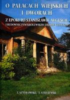 O Pałacach wiejskich i dworach z epoki po Stanisławie Auguście i budowniczym królewskim Jakubie Kubickim. Autor: Stryjeński Tadeusz, Szydłowski Tadeusz. SmakLiter.pl Okładka książki O Pałacach wiejskich i dworach z epoki po Stanisławie Auguście i budowniczym królewskim Jakubie Kubickim