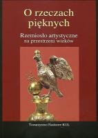 Okładka książki O rzeczach pięknych Rzemiosło artystyczne na przestrzeni wieków