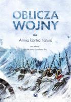 Oblicza wojny Tom 1. Autor: Jarosław Kita (red.), Jarno Witold. SmakLiter.pl Okładka książki Oblicza wojny Tom 1