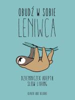 Okładka książki Obudź w sobie leniwca. Dzienniczek adepta slow living