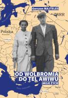 Od Wolbromia do Tel Awiwu. Autor: Majteles Gerszon. SmakLiter.pl Okładka książki Od Wolbromia do Tel Awiwu