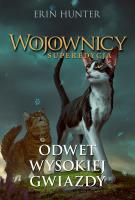 Odwet Wysokiej Gwiazdy. Autor: Erin Hunter, Wojtek Cajgner. SmakLiter.pl Okładka książki Odwet Wysokiej Gwiazdy