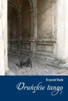 Oruńskie tango. Autor: Kosik Krzysztof. SmakLiter.pl Okładka książki Oruńskie tango