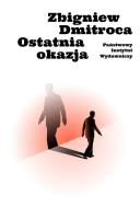 Ostatnia okazja. Autor: Dmitroca Zbigniew. SmakLiter.pl Okładka książki Ostatnia okazja