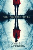 Pod powierzchnią. Autor: Lynn H. Blackburn. SmakLiter.pl Okładka książki Pod powierzchnią