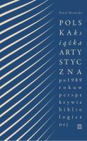 Polska książka artystyczna po 1989 roku w perspektywie bibliologicznej. Autor: Bernacki Paweł. SmakLiter.pl Okładka książki Polska książka artystyczna po 1989 roku w perspektywie bibliologicznej