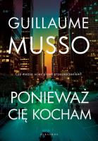 Ponieważ cię kocham w.2020. Autor: Musso Guillaume. SmakLiter.pl Okładka książki Ponieważ cię kocham w.2020