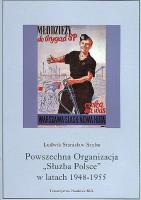 Powszechna Organizacja 'Służba Polsce' w latach 1948-1955. Szuba Ludwik Stanisław. Autor: Szuba Ludwik Stanisław. SmakLiter.pl Okładka książki Powszechna Organizacja 'Służba Polsce' w latach 1948-1955. Szuba Ludwik Stanisław