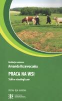 Praca na wsi. Szkice etnologiczne. Autor: red. Amanda Krzyworzeka. SmakLiter.pl Okładka książki Praca na wsi. Szkice etnologiczne