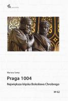 Praga 1004. Największa klęska Bolesława Chrobrego. Autor: Samp Mariusz. SmakLiter.pl Okładka książki Praga 1004. Największa klęska Bolesława Chrobrego