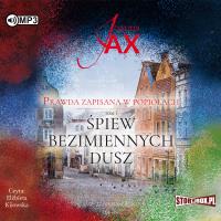 Prawda zapisana w popiołach. Tom 3. Śpiew bezimiennych dusz. Autor: Joanna Jax. SmakLiter.pl Okładka książki Prawda zapisana w popiołach. Tom 3. Śpiew bezimiennych dusz