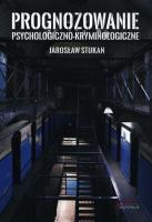 Prognozowanie psychologiczno-kryminologiczne. Autor: Stukan Jarosław. SmakLiter.pl Okładka książki Prognozowanie psychologiczno-kryminologiczne