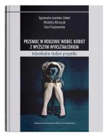 Przemoc w rodzinie wobec kobiet z wyższym wykształceniem.. Autor: Lewicka-Zelent Agnieszka, Wioletta Klimczak, Trojanowska Ewa. SmakLiter.pl Okładka książki Przemoc w rodzinie wobec kobiet z wyższym wykształceniem.