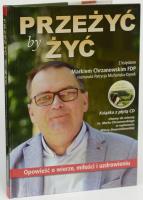 Przeżyć by żyć. Opowieść o wierze, miłości i uzdrowieniu. Z księdzem Markiem Chrzanowskim FDP rozmawia Patrycja Michońska-Dynek z CD. Autor: Michońska-Dynek Patrycja. SmakLiter.pl Okładka książki Przeżyć by żyć. Opowieść o wierze, miłości i uzdrowieniu. Z księdzem Markiem Chrzanowskim FDP rozmawia Patrycja Michońska-Dynek z CD