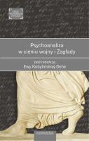 Psychoanaliza w cieniu wojny i Zagłady. Autor: Kobylinska-Dehe Ewa. SmakLiter.pl Okładka książki Psychoanaliza w cieniu wojny i Zagłady