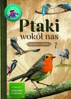 Ptaki wokół nas. Młody obserwator przyrody. Autor: Wilamowska Małgorzata. SmakLiter.pl Okładka książki Ptaki wokół nas. Młody obserwator przyrody