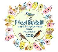 Okładka książki Ptasi Budzik, czyli kto pierwszy przy karmniku 2Cd