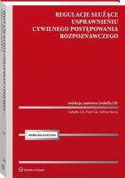 Regulacje służące usprawnieniu cywilnego postępowania rozpoznawczego. Autor: Borys Adrian, Gil Piotr, Gil Izabella. SmakLiter.pl Okładka książki Regulacje służące usprawnieniu cywilnego postępowania rozpoznawczego