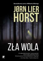 Seria o komisarzu Williamie Wistingu Zła wola. Autor: Jorn Lier Horst. SmakLiter.pl Okładka książki Seria o komisarzu Williamie Wistingu Zła wola