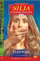 Silja z Leśnej Doliny Tom 11 To jest wojna!. Autor: Yvonne Andersen. SmakLiter.pl Okładka książki Silja z Leśnej Doliny Tom 11 To jest wojna!
