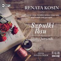 Siostry Jutrzenki. Tom 3. Szpulki losu. Autor: Kosin Renata. SmakLiter.pl Okładka książki Siostry Jutrzenki. Tom 3. Szpulki losu