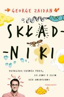 Składniki. Osobliwa chemia tego, co jemy i czym się smarujemy. Autor: George Zaidan. SmakLiter.pl Okładka książki Składniki. Osobliwa chemia tego, co jemy i czym się smarujemy