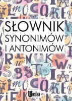 Słownik synonimów i antonimów. Autor: Marcjanik Małgorzata, Dąbkowski Grzegorz. SmakLiter.pl Okładka książki Słownik synonimów i antonimów