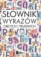 Słownik wyrazów obcych i trudnych. Autor: Opracowanie zbiorowe. SmakLiter.pl Okładka książki Słownik wyrazów obcych i trudnych