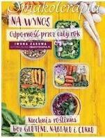 Smakoterapia na wynos. Odpornośc przez cały rok. Autor: Zasuwa Iwona. SmakLiter.pl Okładka książki Smakoterapia na wynos. Odpornośc przez cały rok